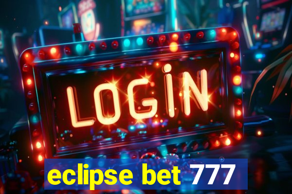 eclipse bet 777