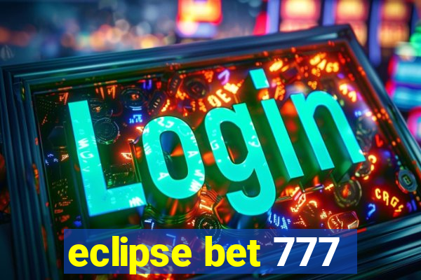 eclipse bet 777