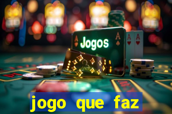 jogo que faz ganhar dinheiro