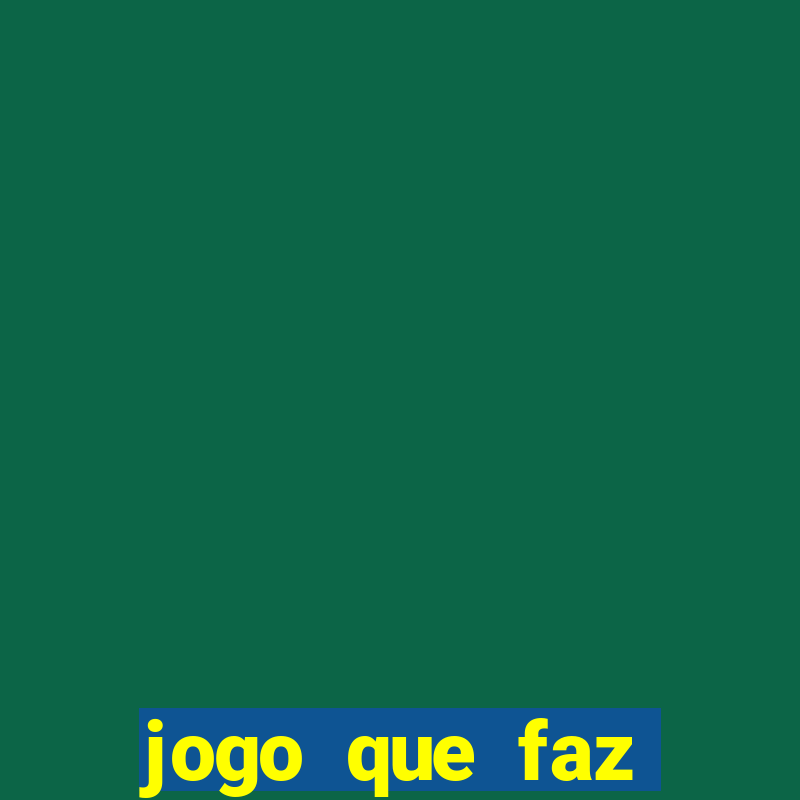 jogo que faz ganhar dinheiro