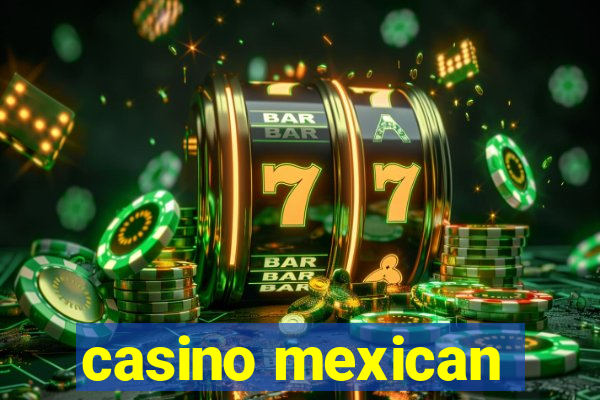 casino mexican