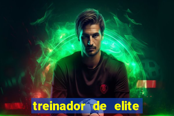 treinador de elite onde assistir