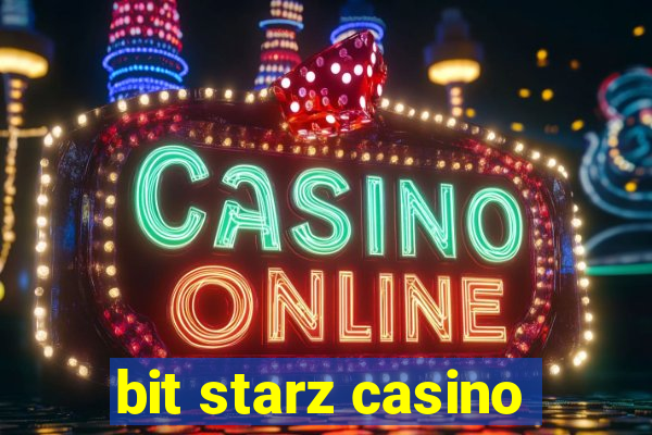 bit starz casino