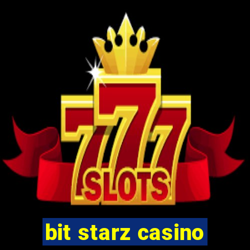 bit starz casino