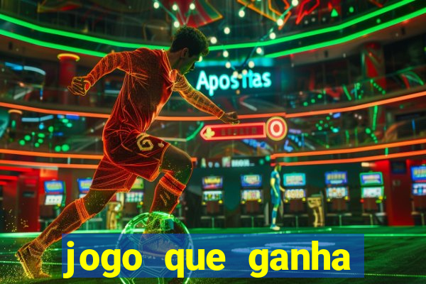 jogo que ganha dinheiro grátis