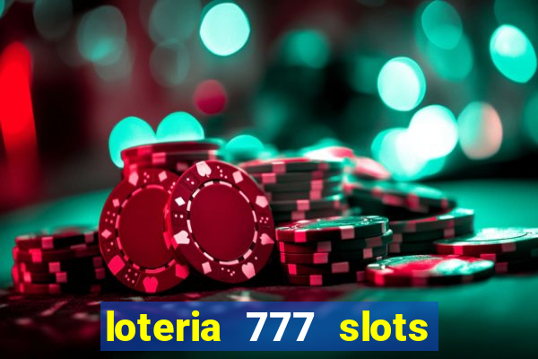 loteria 777 slots paga mesmo