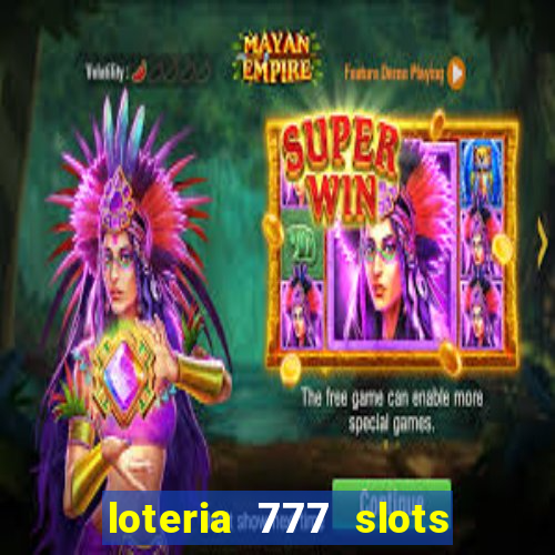 loteria 777 slots paga mesmo