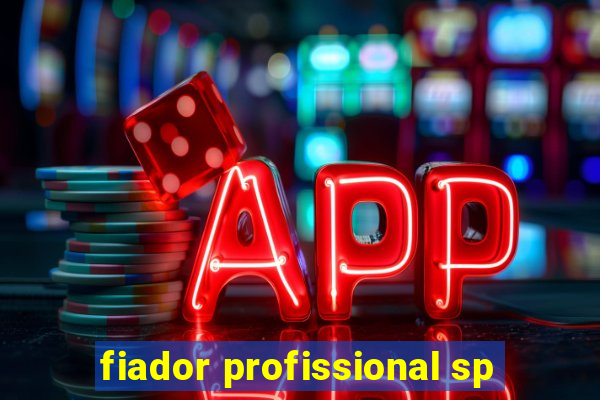 fiador profissional sp