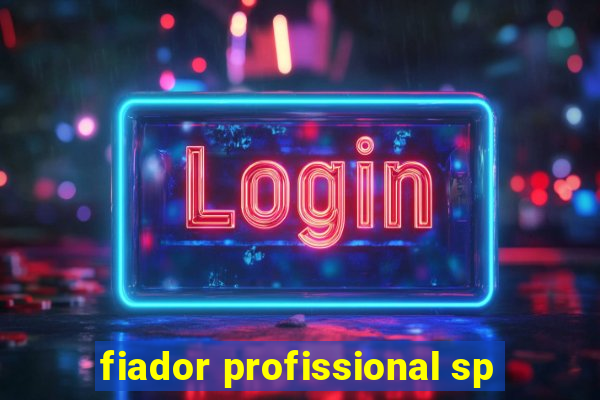 fiador profissional sp