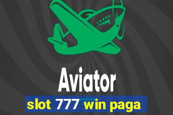 slot 777 win paga