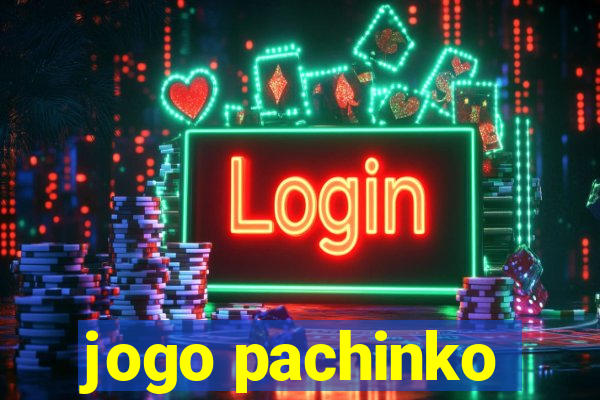 jogo pachinko