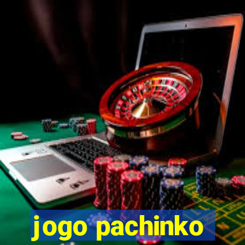 jogo pachinko