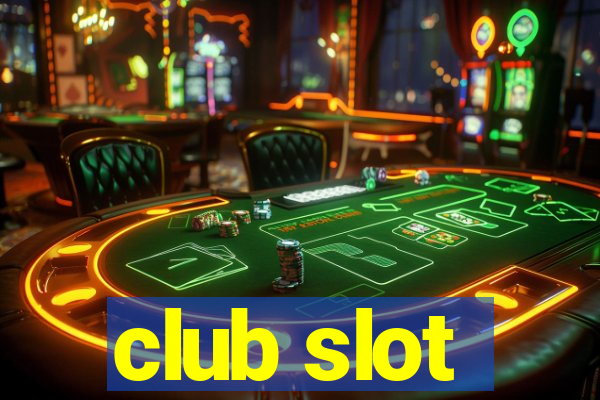 club slot