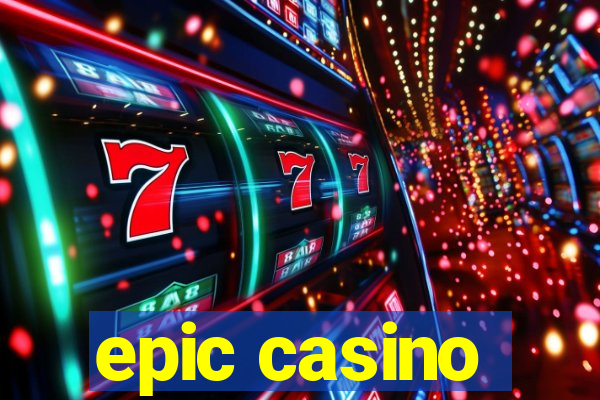 epic casino