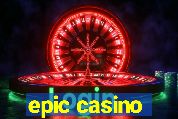 epic casino