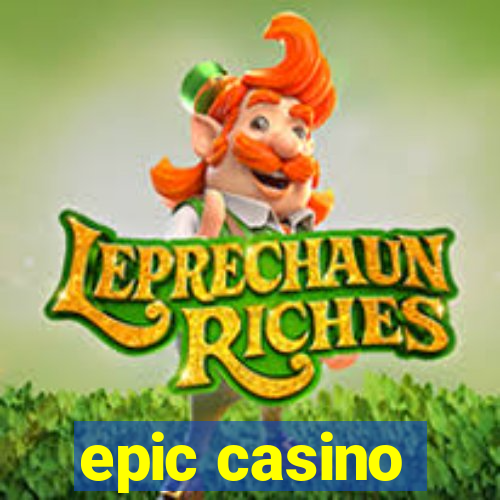 epic casino