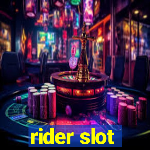 rider slot