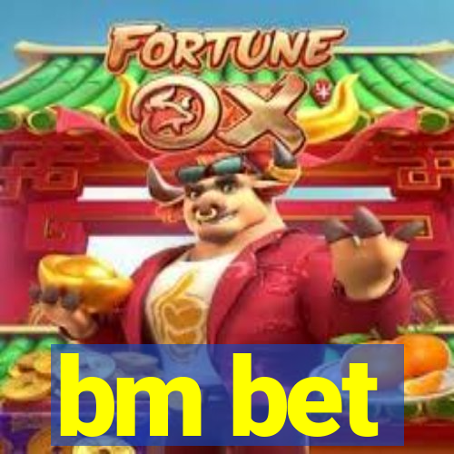 bm bet