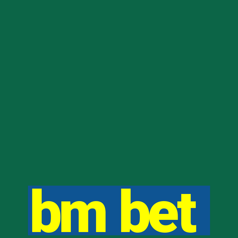 bm bet