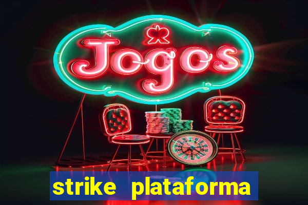 strike plataforma de jogos