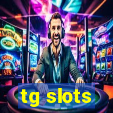 tg slots