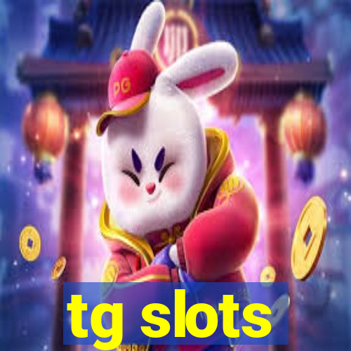 tg slots