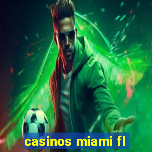 casinos miami fl