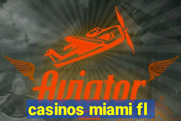 casinos miami fl