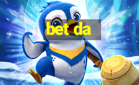 bet da