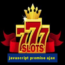 javascript promise ajax