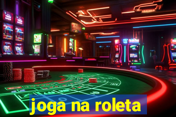 joga na roleta