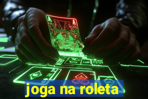 joga na roleta