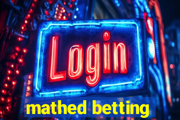 mathed betting