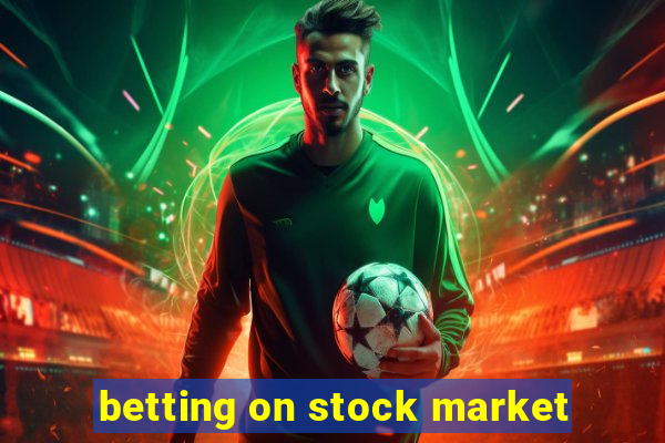 betting on stock market