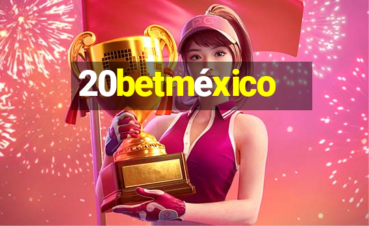 20betméxico