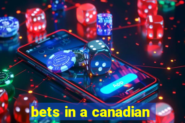 bets in a canadian