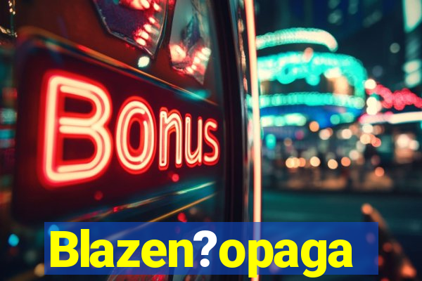 Blazen?opaga