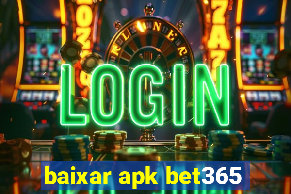 baixar apk bet365