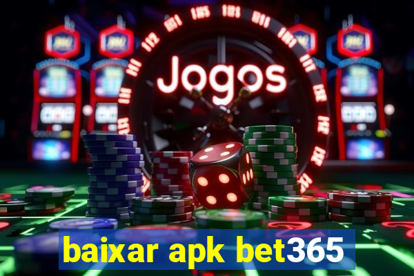 baixar apk bet365