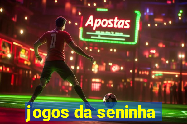 jogos da seninha