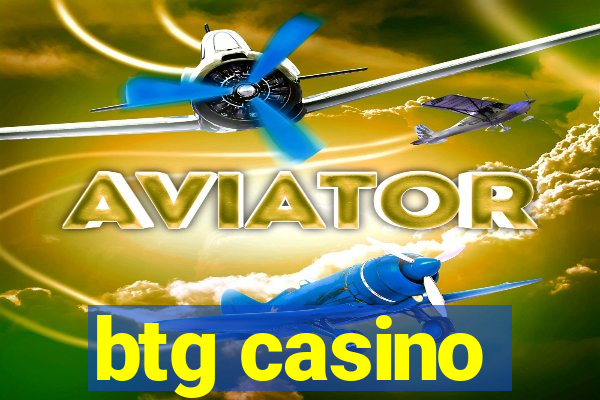 btg casino