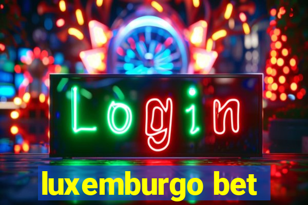 luxemburgo bet