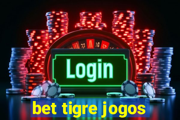 bet tigre jogos