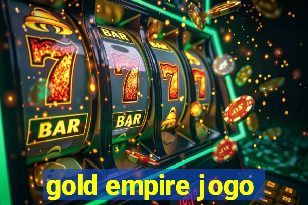 gold empire jogo