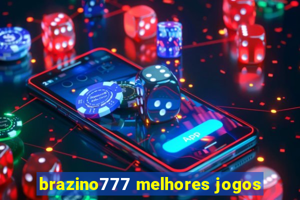 brazino777 melhores jogos