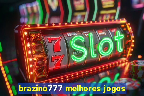 brazino777 melhores jogos