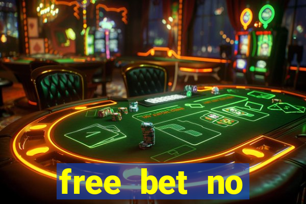 free bet no deposit offers