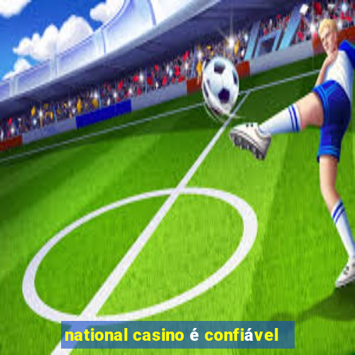 national casino é confiável