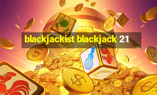 blackjackist blackjack 21