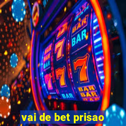 vai de bet prisao